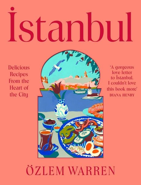 Istanbul, Gebundene Ausgabe von Özlem Warren, Quadrille Publishing Ltd, 9781837835072