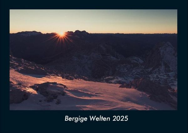 Bergige Welten 2025 Fotokalender DIN A4