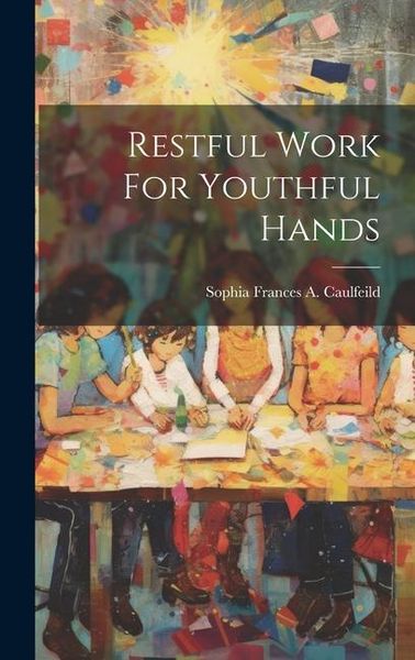 Produktbild: Restful Work For Youthful Hands