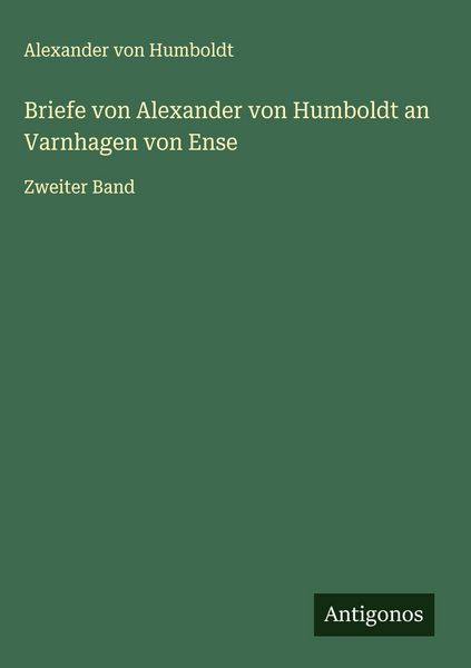 Produktbild: Briefe von Alexander von Humboldt an Varnhagen von Ense