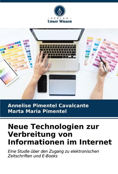 Neue Technologien zur Verbreitung von Informationen im Internet, Taschenbuch von Annelise Pimentel Cavalcante , Marta Maria Pimentel, Verlag Unser
