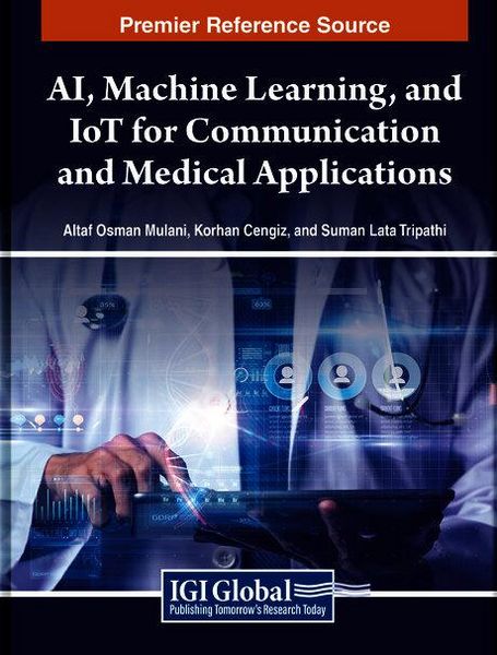 Produktbild: AI, Machine Learning, and IoT for Communication and Medical Applications