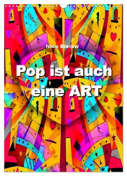 Produktbild: Pop ist auch eine ART von Nico Bielow (Wandkalender 2026 DIN A3 hoch), CALVENDO Monatskalender