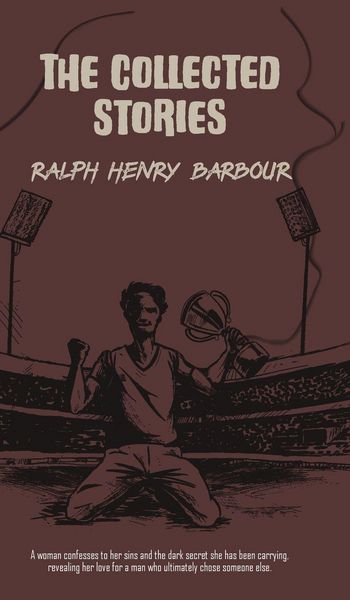 Produktbild: The Collected Stories of Ralph Henry Barbour