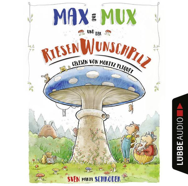 Max und Mux und der Riesenwunschpilz - Sven Maria Schröder, Download, 9783838795812