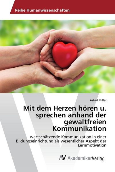 Produktbild: Mit dem Herzen h&ouml;ren u. sprechen anhand der gewaltfreien Kommunikation