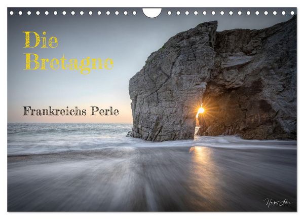 Die Bretagne - Frankreichs Perle (Wandkalender 2026 DIN A4 quer), CALVENDO Monatskalender