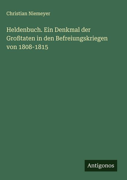 Produktbild: Heldenbuch. Ein Denkmal der Gro&szlig;taten in den Befreiungskriegen von 1808-1815