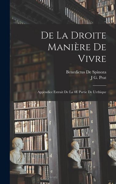 Produktbild: De La Droite Mani&egrave;re De Vivre: Appendice Extrait De La 4E Partie De L'ethique