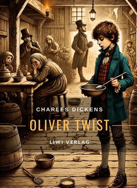 Charles Dickens: Oliver Twist. Vollständige Neuausgabe, Gebundene Ausgabe von Charles Dickens, Liwi Literatur- Und Wissenschaftsverlag, 9783965429017