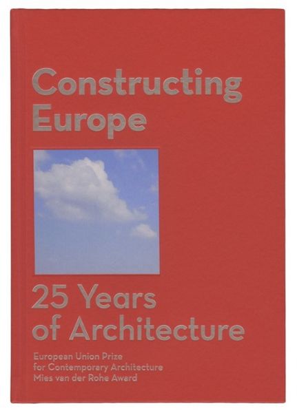 Produktbild: Constructing Europe. 25 Years of Architecture