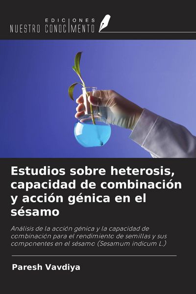 Produktbild: Estudios sobre heterosis, capacidad de combinaci&oacute;n y acci&oacute;n g&eacute;nica en el s&eacute;samo