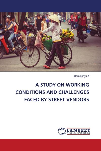 Produktbild: A STUDY ON WORKING CONDITIONS AND CHALLENGES FACED BY STREET VENDORS