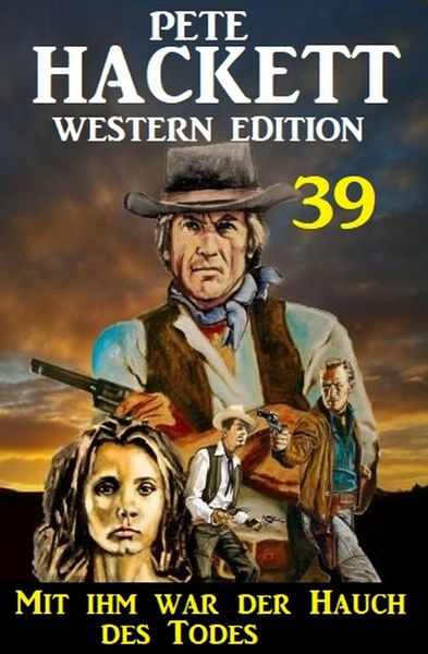 Produktbild: Mit ihm war der Hauch des Todes: Pete Hackett Western Edition 39