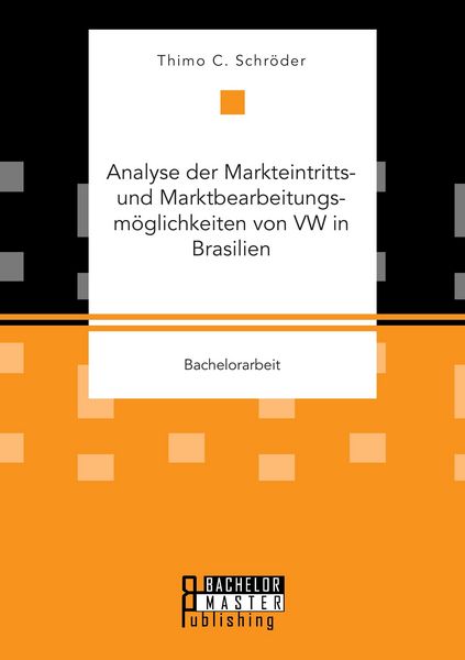 Produktbild: Analyse der Markteintritts- und Marktbearbeitungsm&ouml;glichkeiten von VW in Brasilien
