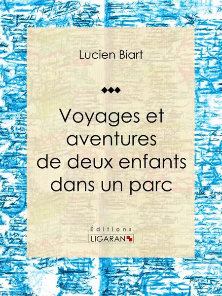 Produktbild: Voyages et aventures de deux enfants dans un parc