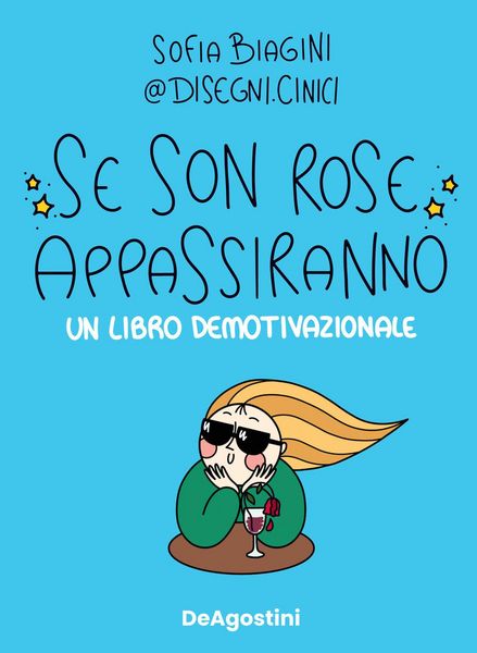 Produktbild: Se son rose appassiranno. Un libro demotivazionale