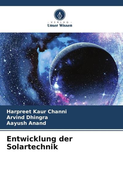 Entwicklung der Solartechnik, Taschenbuch von Harpreet Kaur Channi , Arvind Dhingra , Aayush Anand, Verlag Unser Wissen, 9786205021378
