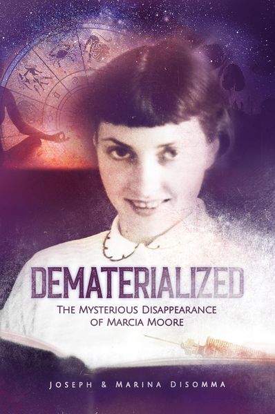 Produktbild: Dematerialized: The Mysterious Disappearance of Marcia Moore