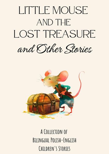 Produktbild: Little Mouse and the Lost Treasure and Other Stories: A Collection of Bilingual Polish-English Children's Stories