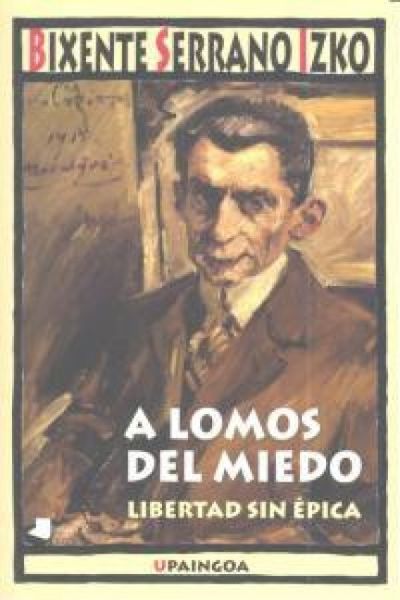 Produktbild: A lomos del miedo : libertad sin &eacute;pica
