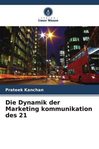 Produktbild: Die Dynamik der Marketing kommunikation des 21