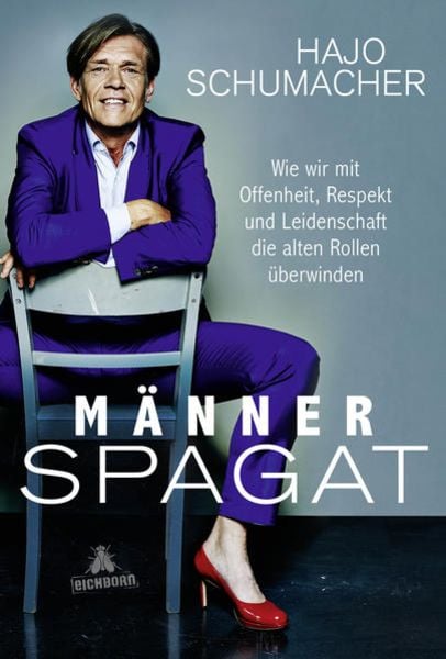 Männerspagat, Gebundene Ausgabe von Hajo Schumacher, Eichborn