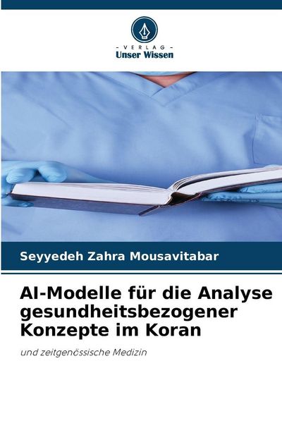 Produktbild: AI-Modelle f&uuml;r die Analyse gesundheitsbezogener Konzepte im Koran