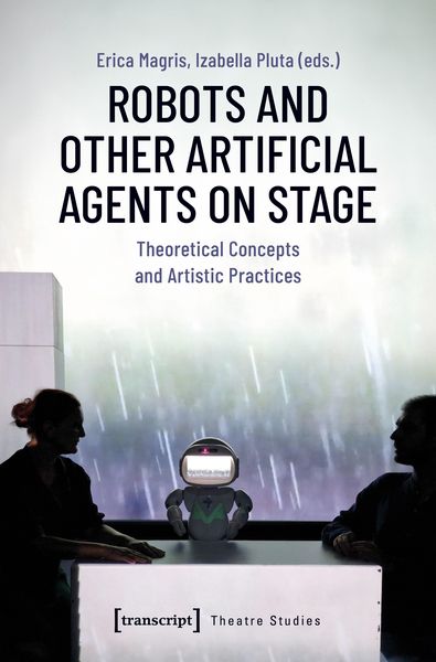 Produktbild: Robots and Other Artificial Agents on Stage