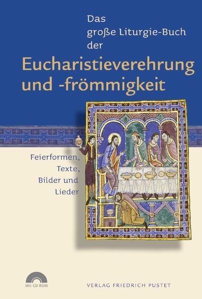 Das große Liturgie-Buch der Eucharistieverehrung und -frömmigkeit