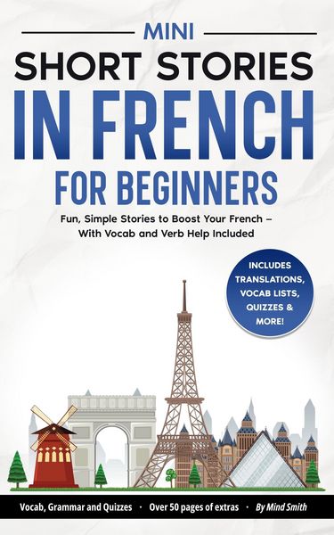 Produktbild: Mini Short Stories in French for Beginners: Fun, Simple Stories to Boost Your French - With Vocab and Verb Help Included