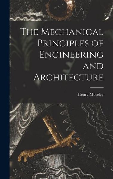 Produktbild: The Mechanical Principles of Engineering and Architecture