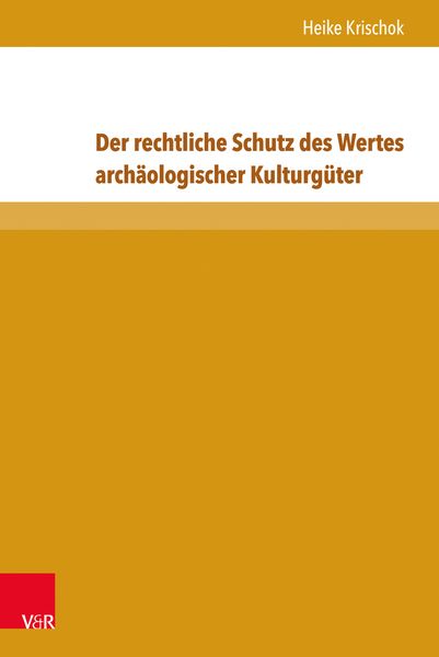 Produktbild: Der rechtliche Schutz des Wertes arch&auml;ologischer Kulturg&uuml;ter