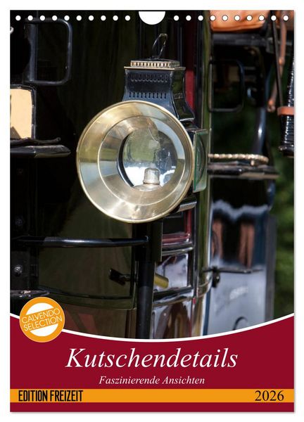 Produktbild: Kutschendetails (Wandkalender 2026 DIN A4 hoch), CALVENDO Monatskalender
