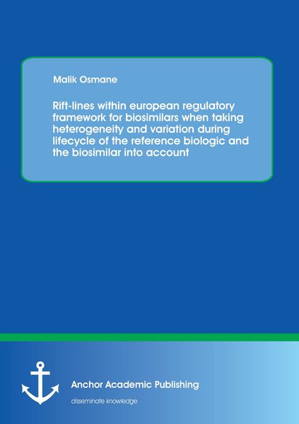 Produktbild: Rift-lines within european regulatory framework for biosimilars when taking heterogeneity and variation during lifecycle of the reference biologic and the biosimilar into account