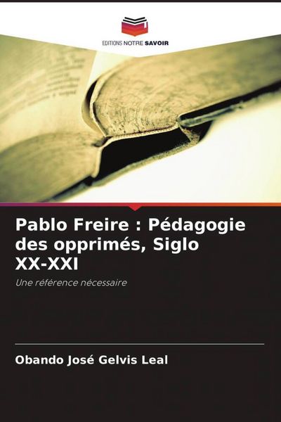 Produktbild: Pablo Freire : P&eacute;dagogie des opprim&eacute;s, Siglo XX-XXI
