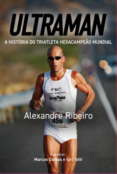 Produktbild: Ultraman, A Hist&oacute;ria Do Triatleta Hexacampe&atilde;o Mundial