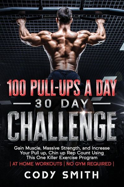 Produktbild: 100 Pull-Ups a Day 30 Day Challenge