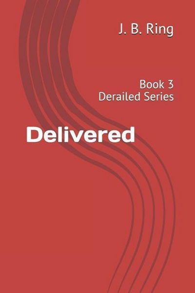 Produktbild: Delivered: Book 3 Derailed Series