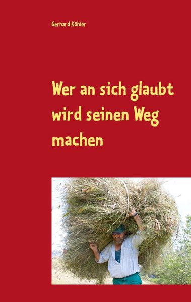 Produktbild: Wer an sich glaubt wird seinen Weg machen