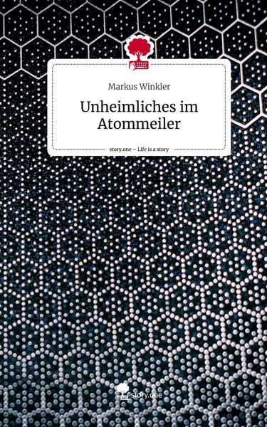 Produktbild: Unheimliches im Atommeiler. Life is a Story - story.one