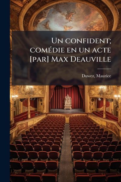 Produktbild: Un confident; com&Atilde;(c)die en un acte [par] Max Deauville