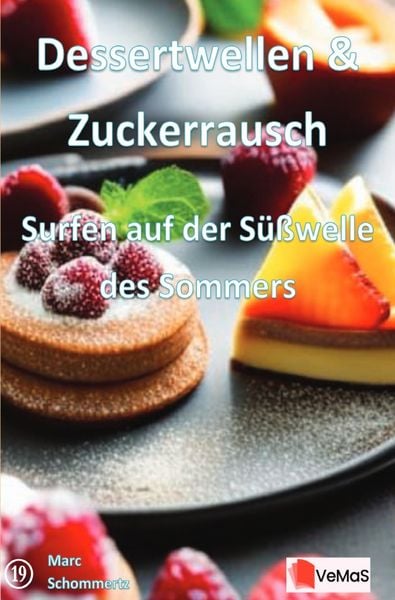 Produktbild: Dessertwellen &amp; Zuckerrausch - Surfen auf der S&uuml;&szlig;welle des Sommers