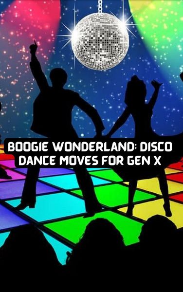 Produktbild: Boogie Wonderland: Disco Dance Moves for GEN X