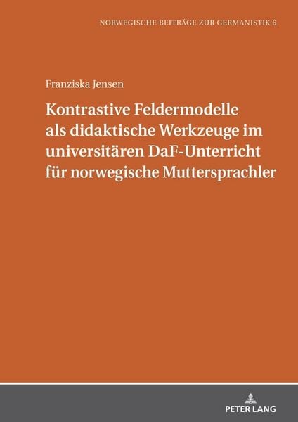 Produktbild: Kontrastive Feldermodelle als didaktische Werkzeuge im universit&auml;ren DaF-Unterricht f&uuml;r norwegische Muttersprachler