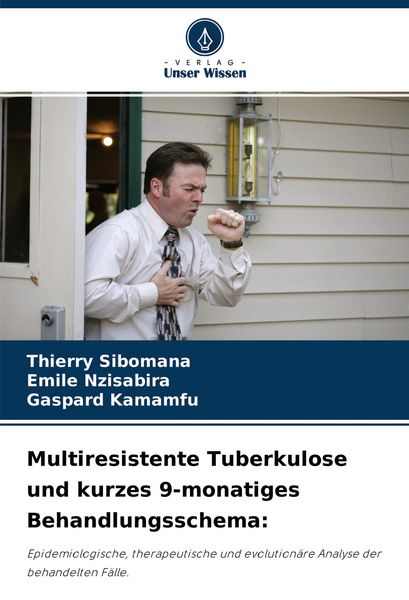 Produktbild: Multiresistente Tuberkulose und kurzes 9-monatiges Behandlungsschema: