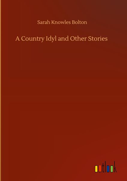 Produktbild: A Country Idyl and Other Stories