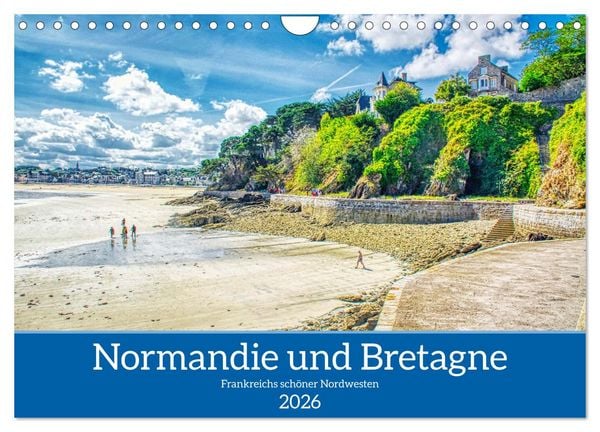 Normandie und Bretagne - Frankreichs schöner Nordwesten (Wandkalender 2026 DIN A4 quer), CALVENDO Monatskalender