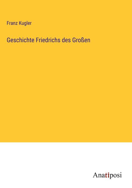 Produktbild: Geschichte Friedrichs des Gro&szlig;en