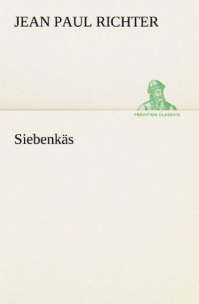 Siebenkäs, Taschenbuch von Jean Paul Richter, Tredition, 9783842407985